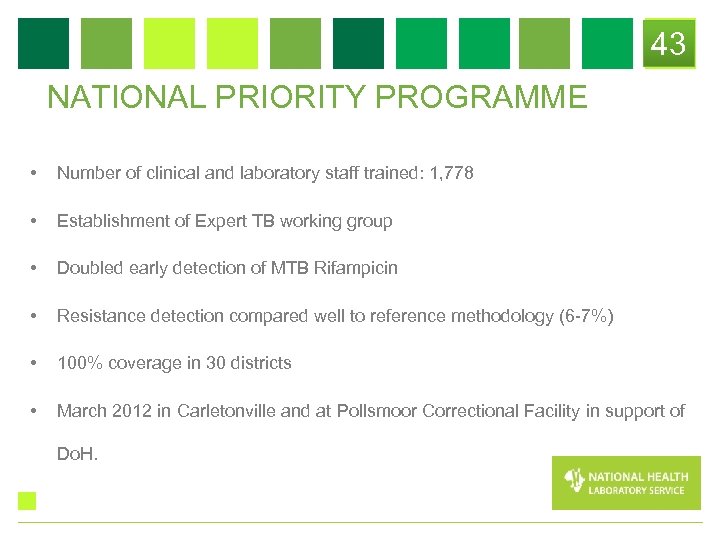 43 NATIONAL PRIORITY PROGRAMME • Number of clinical and laboratory staff trained: 1, 778