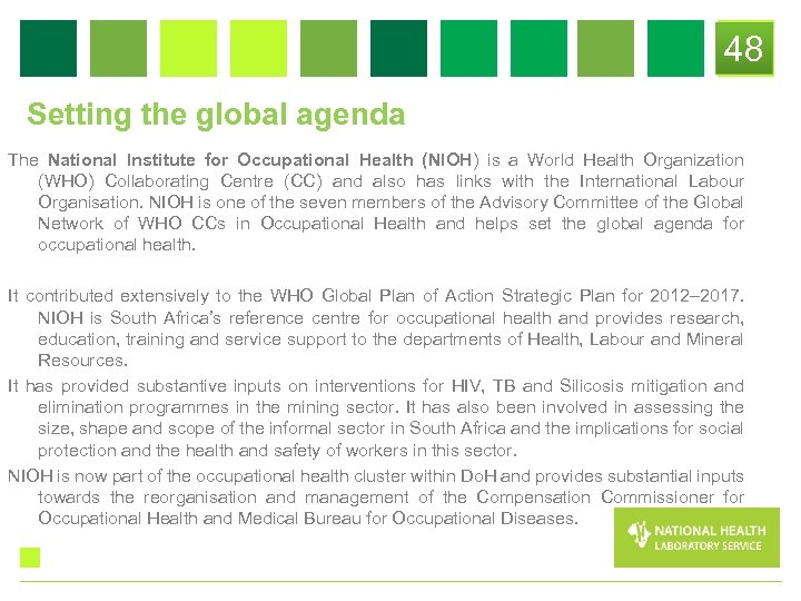 48 Setting the global agenda The National Institute for Occupational Health (NIOH) is a