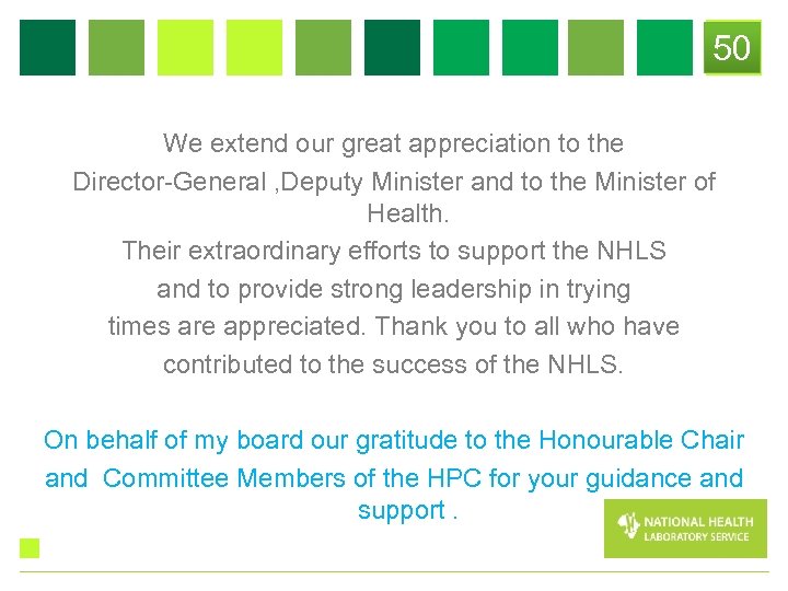 50 We extend our great appreciation to the Director-General , Deputy Minister and to
