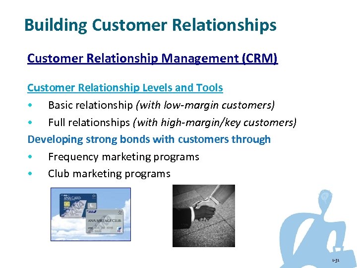 Building Customer Relationships Customer Relationship Management (CRM) Customer Relationship Levels and Tools • Basic