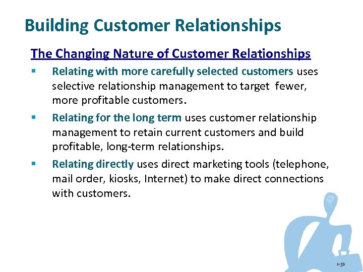 Building Customer Relationships The Changing Nature of Customer Relationships § § § Relating with