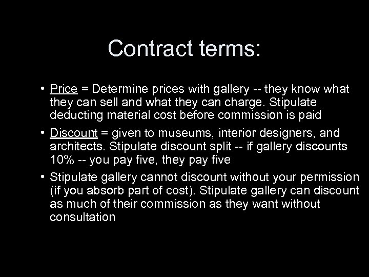 Contract terms: • Price = Determine prices with gallery -- they know what they