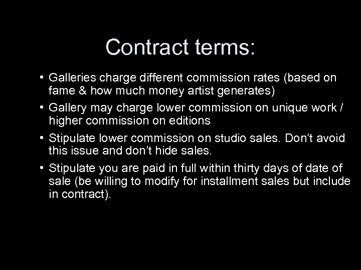 Contract terms: • Galleries charge different commission rates (based on fame & how much