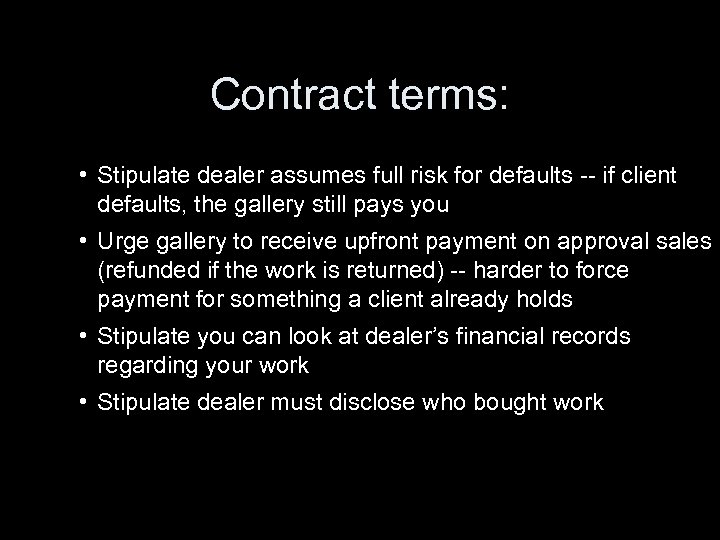 Contract terms: • Stipulate dealer assumes full risk for defaults -- if client defaults,