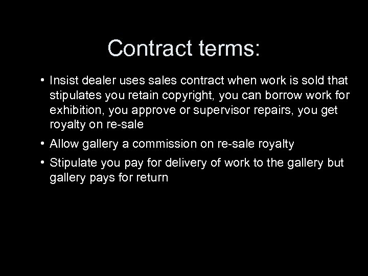 Contract terms: • Insist dealer uses sales contract when work is sold that stipulates