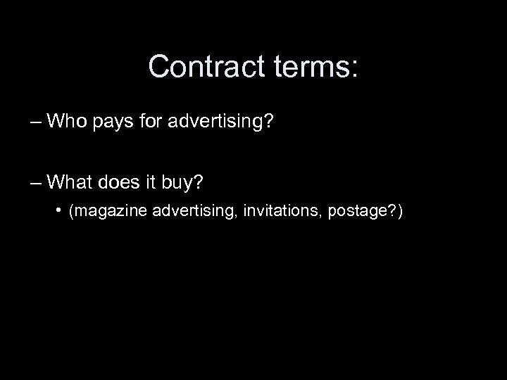 Contract terms: – Who pays for advertising? – What does it buy? • (magazine