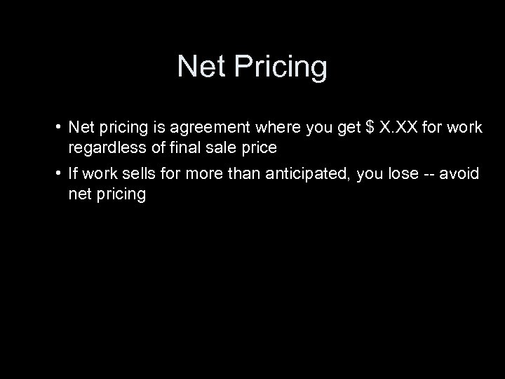 Net Pricing • Net pricing is agreement where you get $ X. XX for