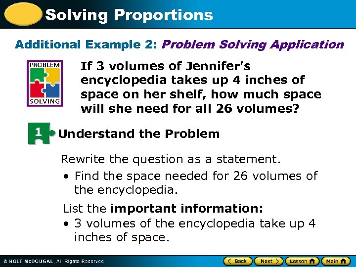 Solving Proportions Additional Example 2: Problem Solving Application If 3 volumes of Jennifer’s encyclopedia