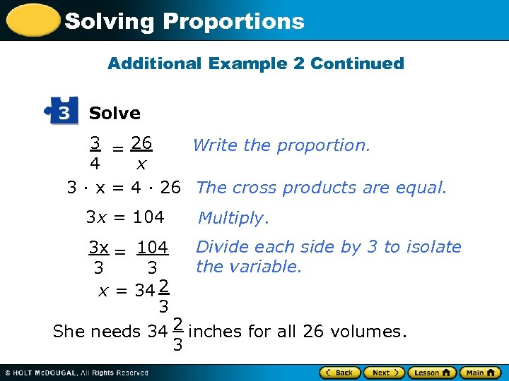 Solving Proportions Additional Example 2 Continued 3 Solve 3 = 26 Write the proportion.