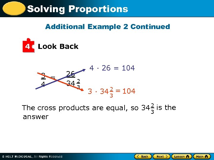 Solving Proportions Additional Example 2 Continued 4 Look Back 3 = 4 26 34