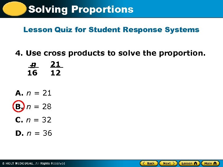 Solving Proportions Lesson Quiz for Student Response Systems 4. Use cross products to solve