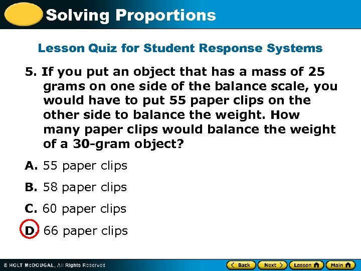 Solving Proportions Lesson Quiz for Student Response Systems 5. If you put an object