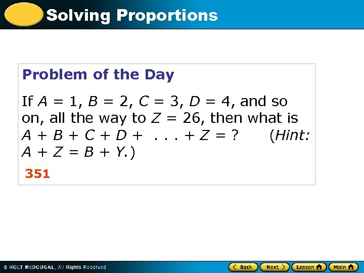 Solving Proportions Problem of the Day If A = 1, B = 2, C