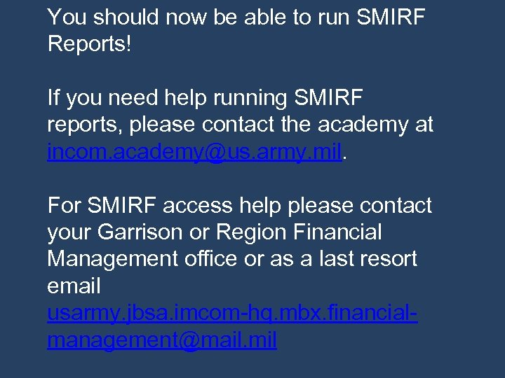 You should now be able to run SMIRF Reports! If you need help running