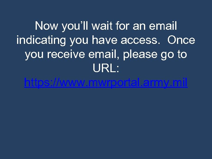 Now you’ll wait for an email indicating you have access. Once you receive email,