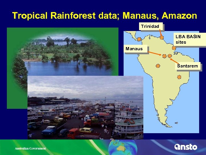 Tropical Rainforest data; Manaus, Amazon Trinidad LBA BASIN sites Manaus Santarem 