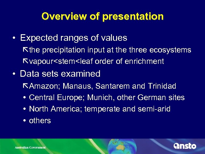 Overview of presentation • Expected ranges of values ãthe precipitation input at the three