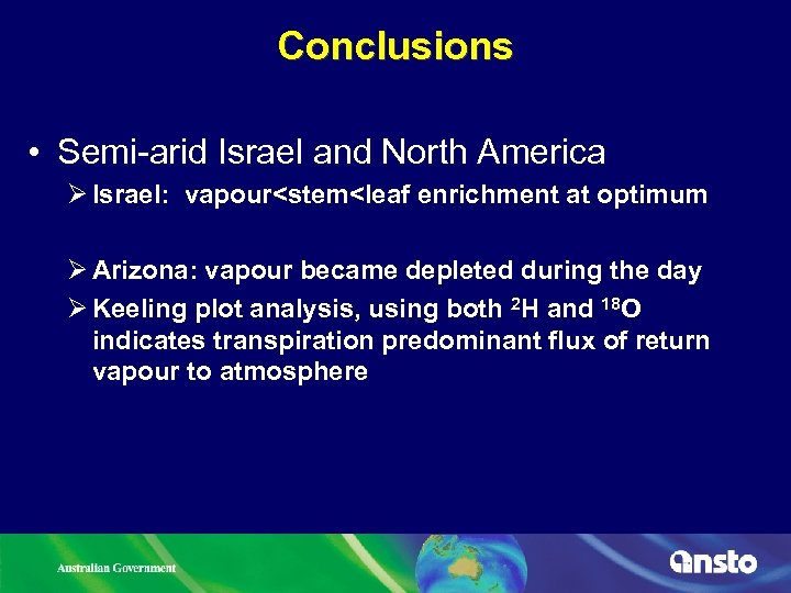 Conclusions • Semi-arid Israel and North America Ø Israel: vapour<stem<leaf enrichment at optimum Ø