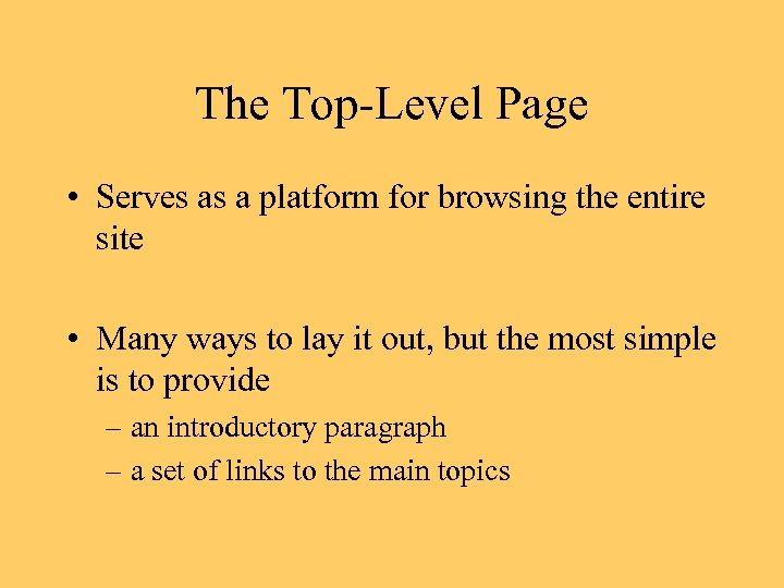 The Top-Level Page • Serves as a platform for browsing the entire site •