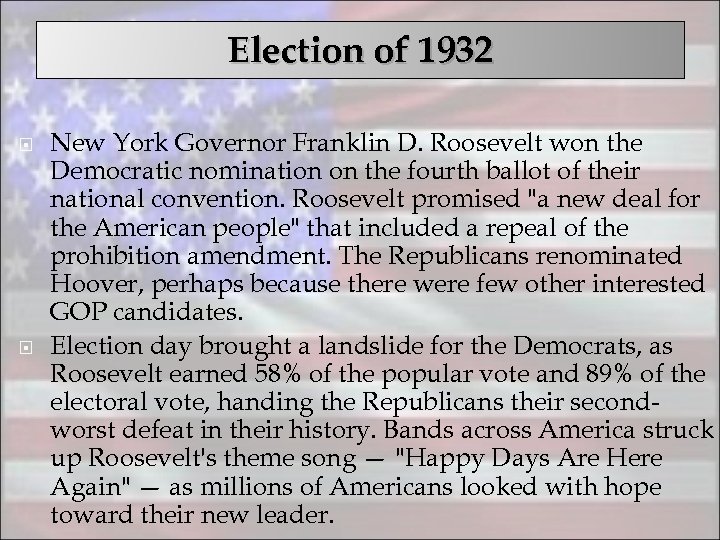 Election of 1932 New York Governor Franklin D. Roosevelt won the Democratic nomination on