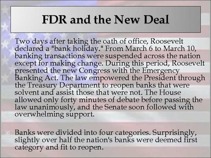 FDR and the New Deal Two days after taking the oath of office, Roosevelt