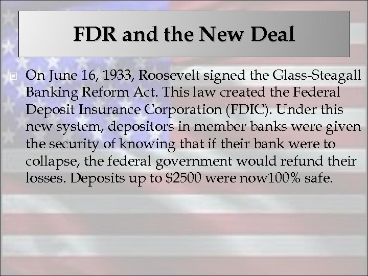 FDR and the New Deal On June 16, 1933, Roosevelt signed the Glass-Steagall Banking