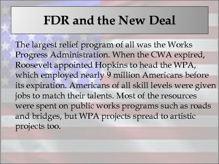 FDR and the New Deal The largest relief program of all was the Works