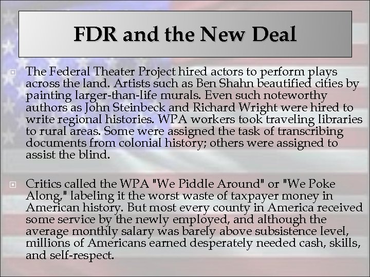 FDR and the New Deal The Federal Theater Project hired actors to perform plays