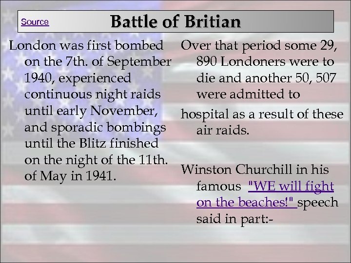 Source Battle of Britian London was first bombed Over that period some 29, 890