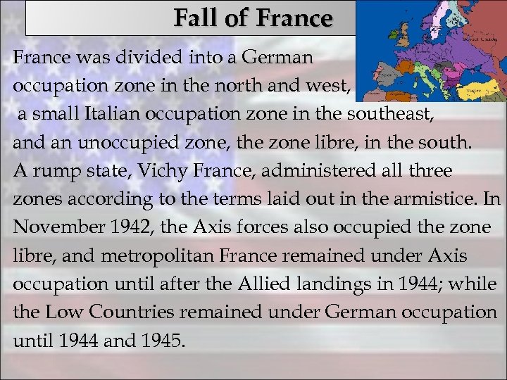 Fall of France was divided into a German occupation zone in the north and