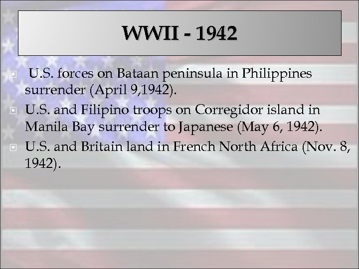 WWII - 1942 U. S. forces on Bataan peninsula in Philippines surrender (April 9,