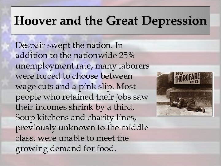 Hoover and the Great Depression Despair swept the nation. In addition to the nationwide