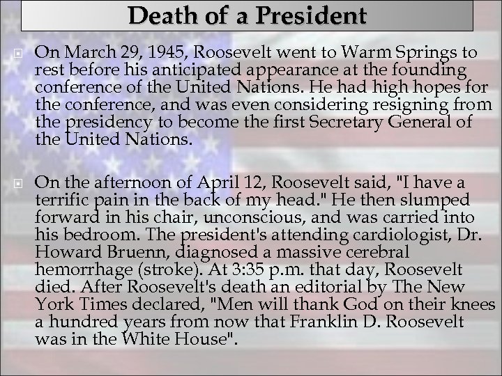 Death of a President On March 29, 1945, Roosevelt went to Warm Springs to