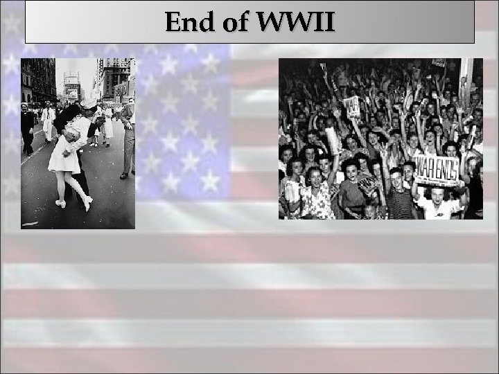 End of WWII 
