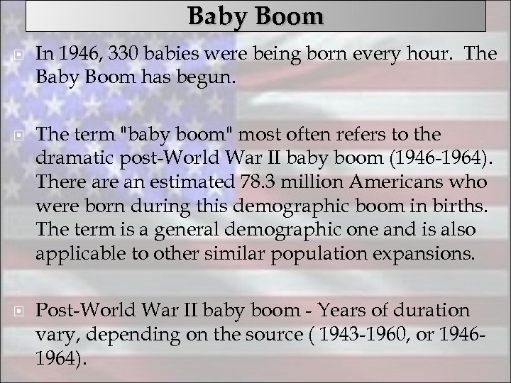 Baby Boom In 1946, 330 babies were being born every hour. The Baby Boom