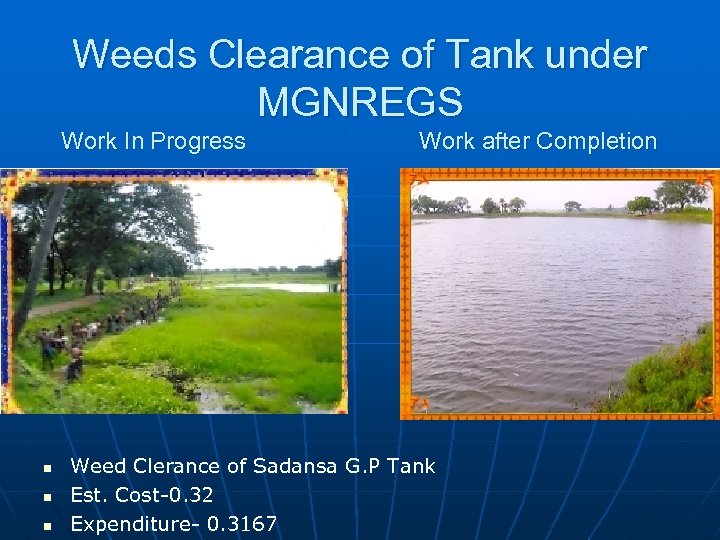 Weeds Clearance of Tank under MGNREGS Work In Progress n n n Work after
