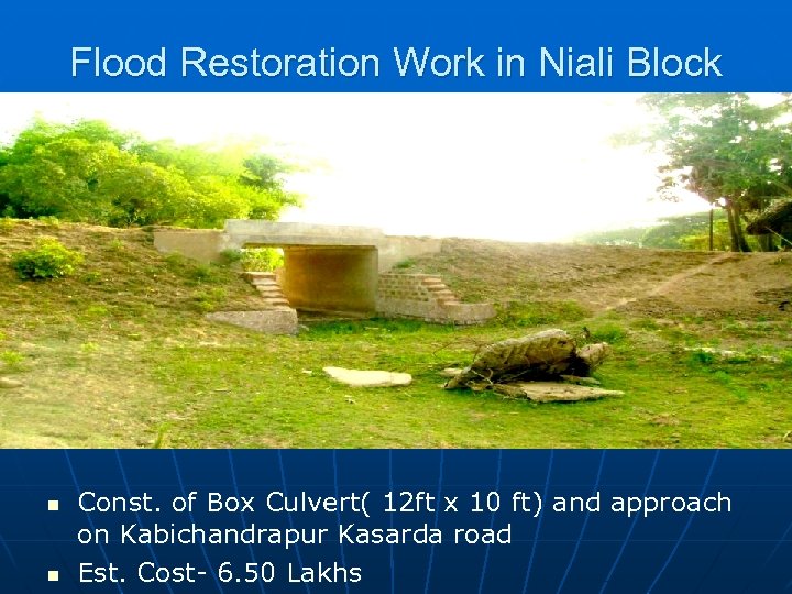 Flood Restoration Work in Niali Block n n Const. of Box Culvert( 12 ft