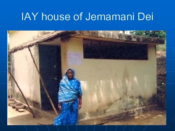 IAY house of Jemamani Dei 