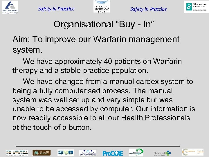 Safety in Practice Organisational “Buy - In” Aim: To improve our Warfarin management system.