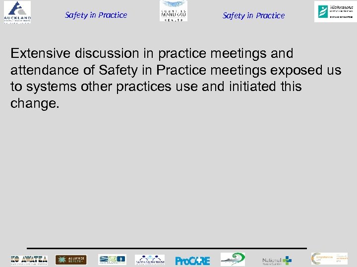 Safety in Practice Extensive discussion in practice meetings and attendance of Safety in Practice