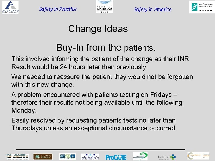 Safety in Practice Change Ideas Buy-In from the patients. This involved informing the patient