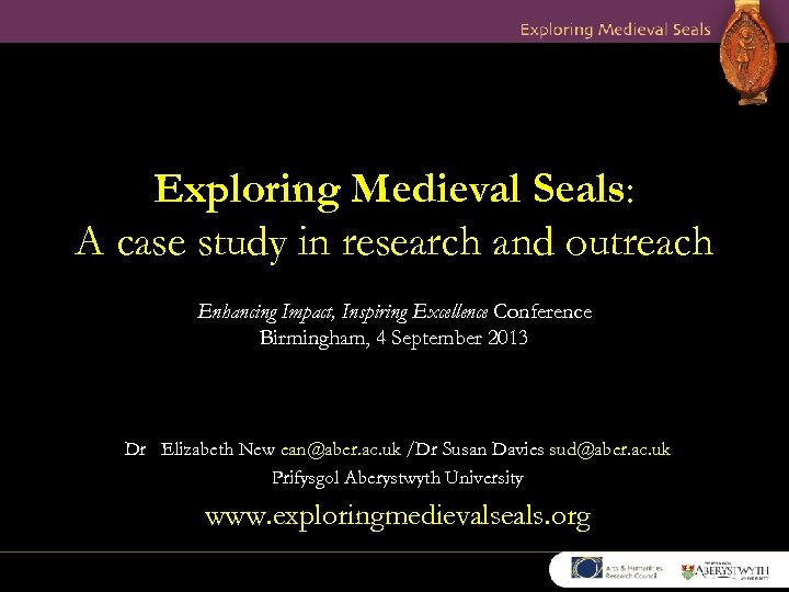 Exploring Medieval Seals: A case study in research and outreach Enhancing Impact, Inspiring Excellence