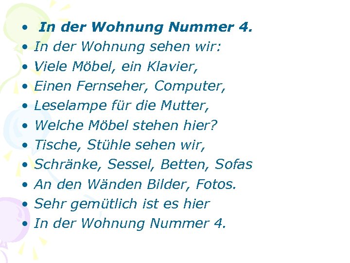  • • • In der Wohnung Nummer 4. In der Wohnung sehen wir: