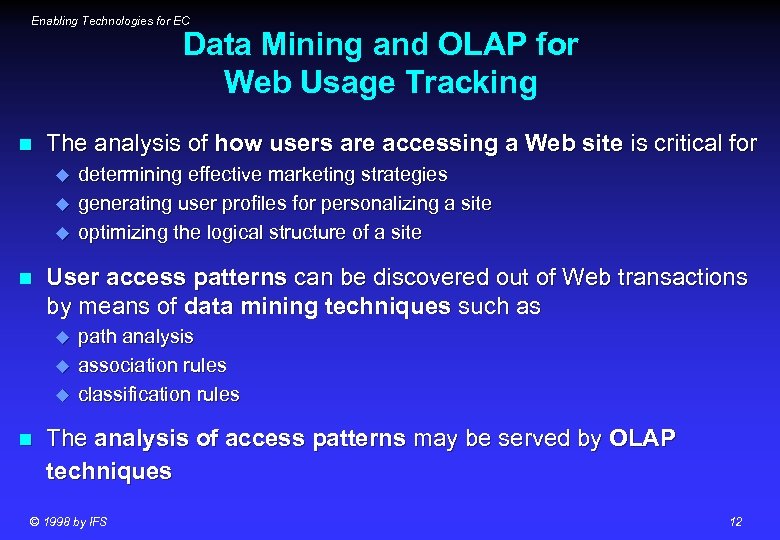 Enabling Technologies for EC Data Mining and OLAP for Web Usage Tracking n The