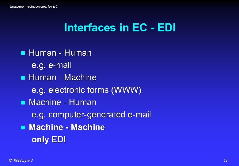 Enabling Technologies for EC Interfaces in EC - EDI n n Human - Human