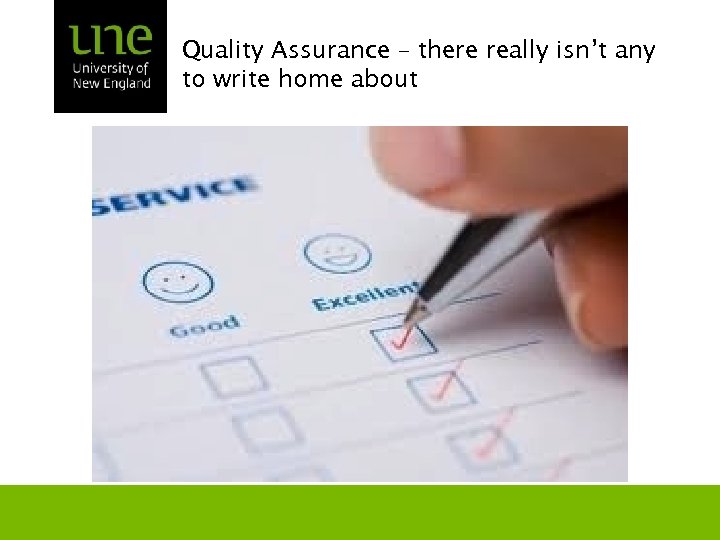 Quality Assurance – there really isn’t any to write home about 