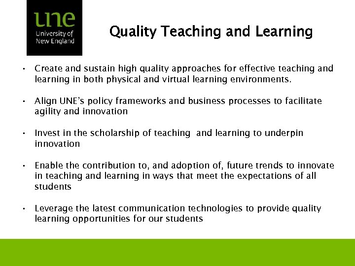 Quality Teaching and Learning • Create and sustain high quality approaches for effective teaching