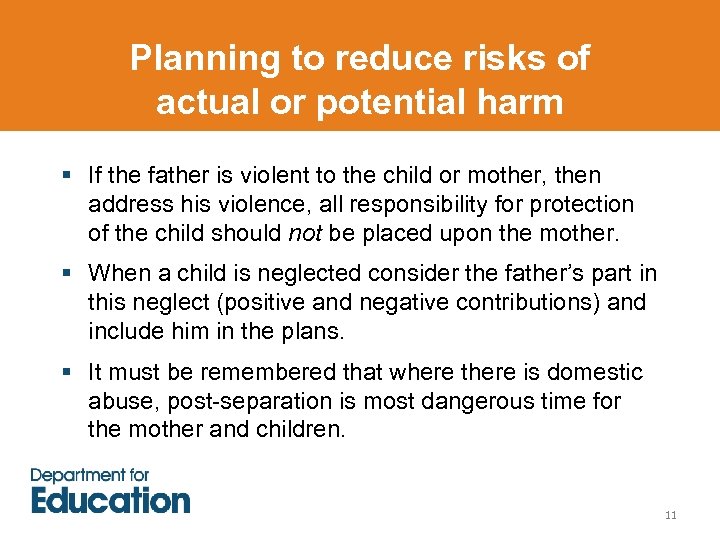 Planning to reduce risks of actual or potential harm § If the father is