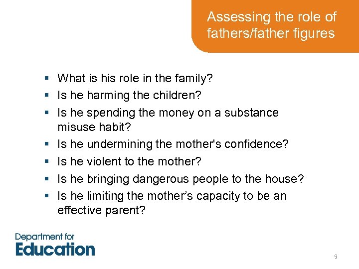 Assessing the role of fathers/father figures § What is his role in the family?