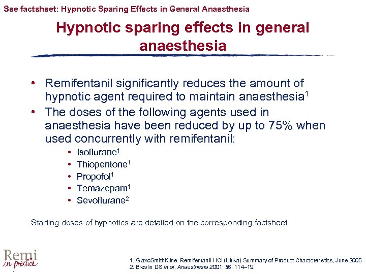 See factsheet: Hypnotic Sparing Effects in General Anaesthesia Hypnotic sparing effects in general anaesthesia